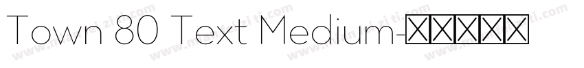 Town 80 Text Medium字体转换